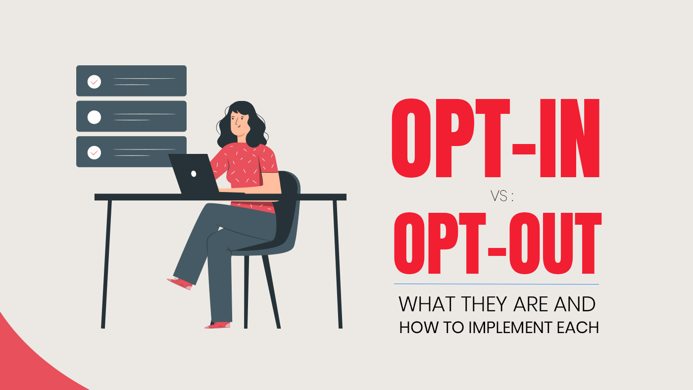 Opt In Vs Opt Out What They Are And How To Implement Each Cookieyes